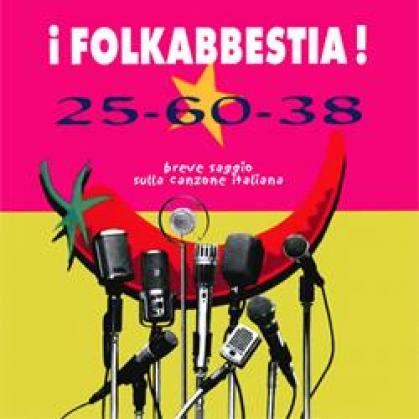 Folkabbestia - 25-60-38. Breve Saggio Sulla Canzone Italiana (2006)