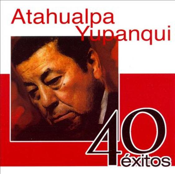 Atahualpa Yupanqui - 40 Exitos (2008)