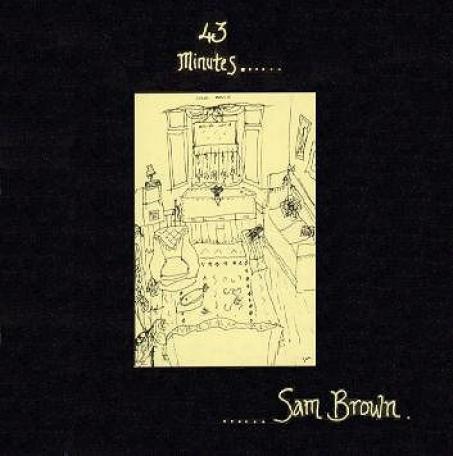 Sam brown перевод. 43 Minutes. Sam Brown 1992 `43 minutes`. Sam Brown 43 minutes complete album. Сэм Браун 43 minutes слушать.