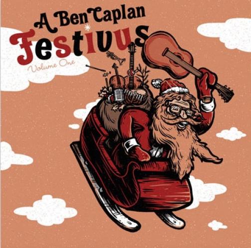 Ben Caplan - A Ben Caplan Festivus, Volume One (2013)