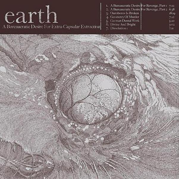 Earth - A Bureaucratic Desire For Extra-Capsular Extraction (2010)
