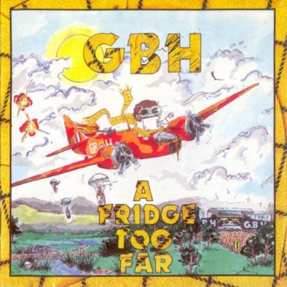 G.B.H. - A Fridge Too Far (1989)