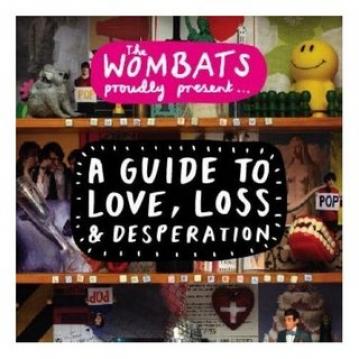 The Wombats - A Guide To Love, Loss & Desperation (2007)