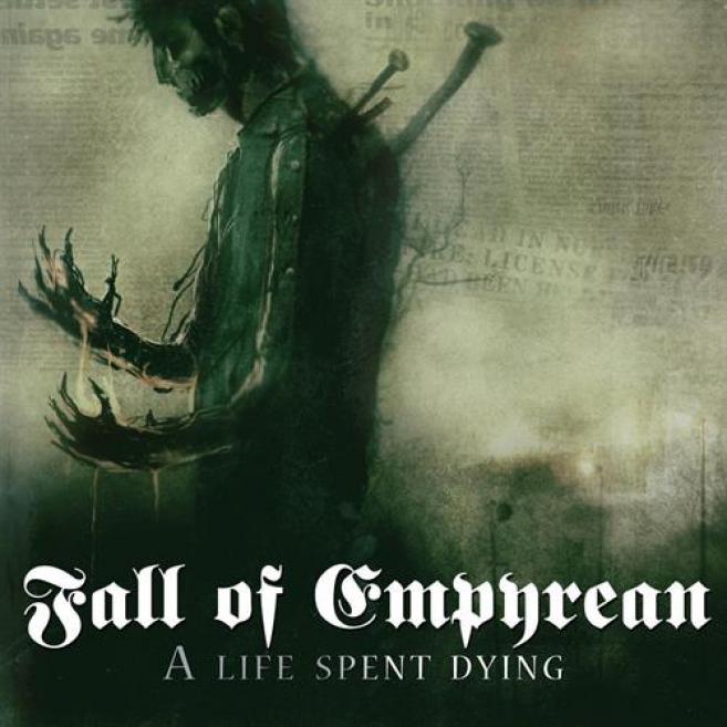 Fall Of Empyrean - A Life Spent Dying (2010)