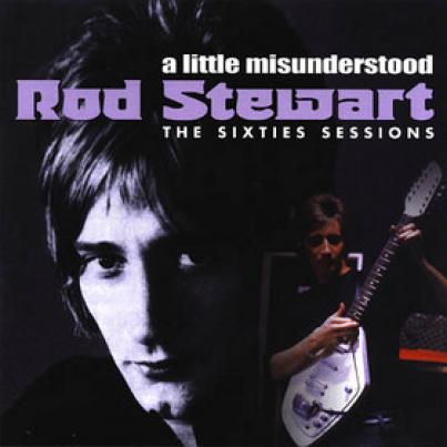 Rod Stewart - A Little Misunderstood - The Sixties Sessions (2001)