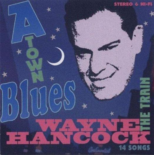 Wayne Hancock - A-Town Blues (2001)