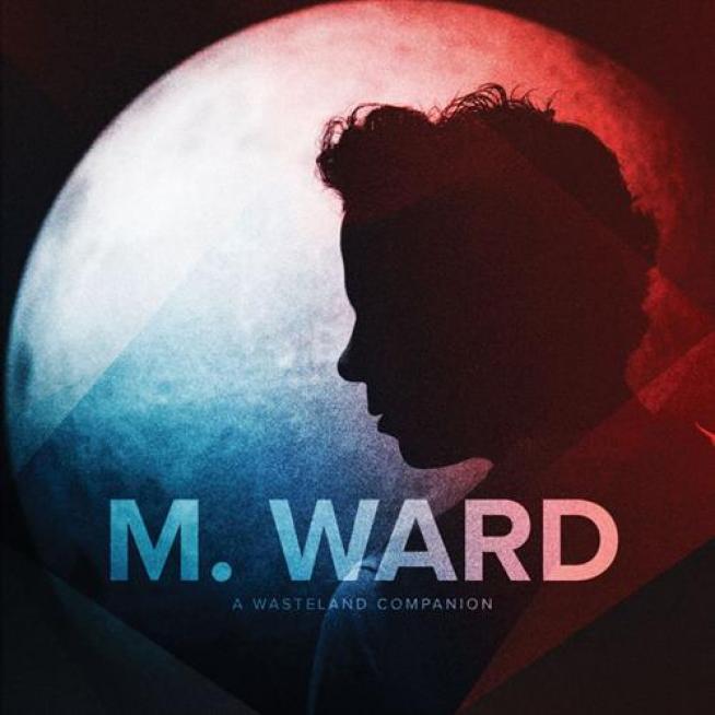 M. Ward - A Wasteland Companion (2012)