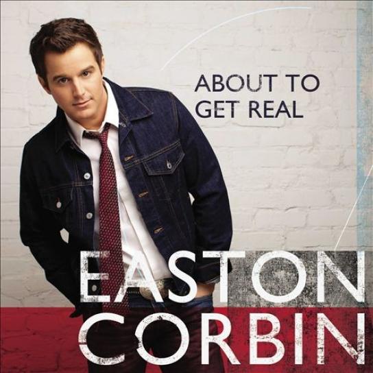 Easton Corbin - About To Get Real (2015)