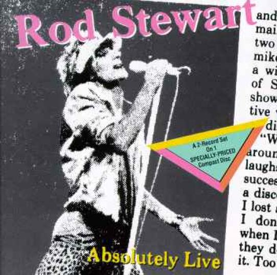 Rod Stewart - Absolutely Live (1982)