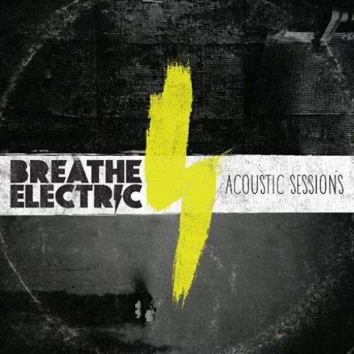 Breathe Electric - Acoustic Sessions (2010)