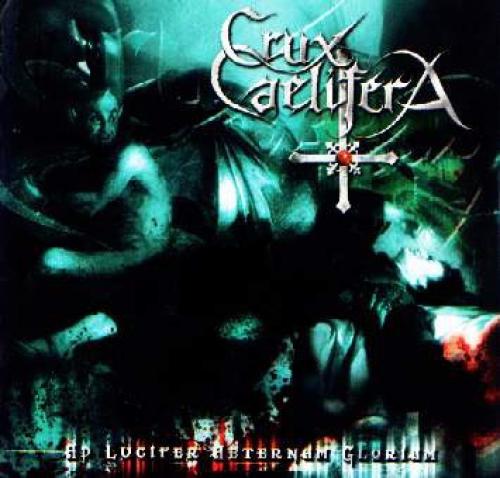 Crux Caelifera - Ad Lucifer Aeternam Gloriam (2004)