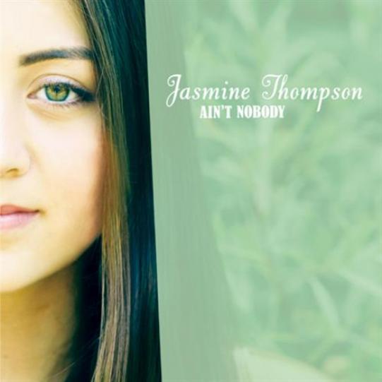 Jasmine Thompson - Ain't Nobody (2013)