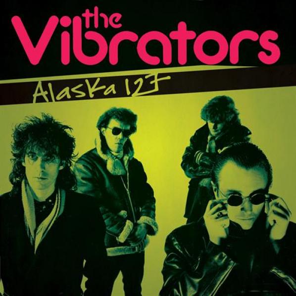 The Vibrators - Alaska 127 (1984)