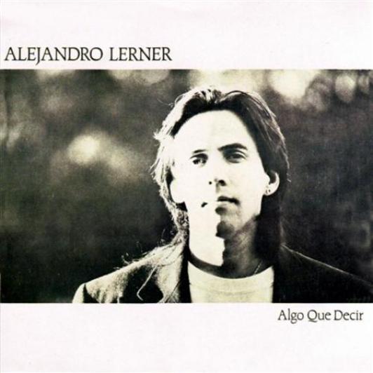 Alejandro Lerner - Algo Que Decir (1987)