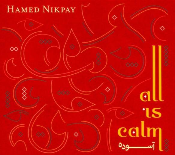 Hamed Nikpay - All Is Calm (آسوده) (2008)
