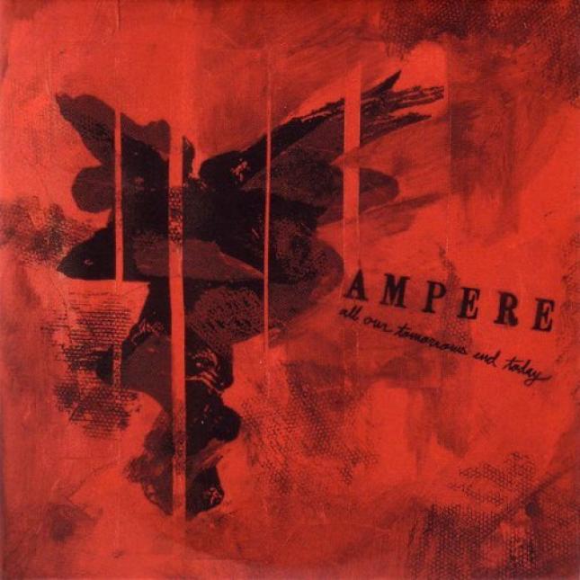 Ampere - All Our Tomorrows End Today (2004)