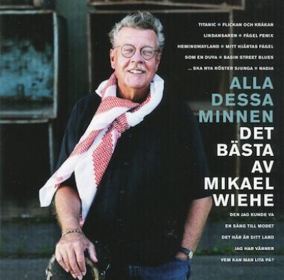 Mikael Wiehe - Alla Dessa Minnen - Det Bästa Av Mikael Wiehe (2011)