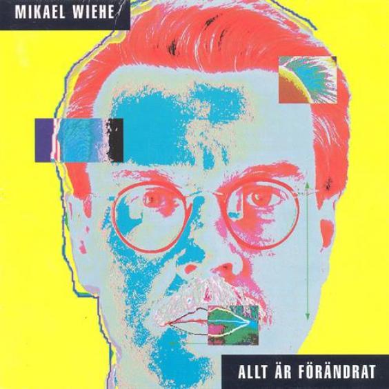 Mikael Wiehe - Allt Är Förändrat (1991)