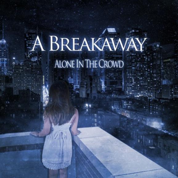 A Breakaway - Alone In The Crowd (2013)