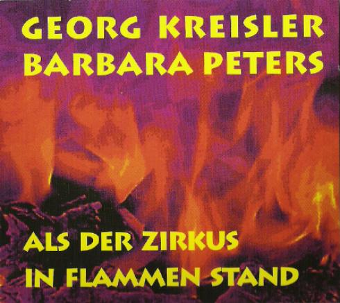 Georg Kreisler & Barbara Peters - Als Der Zirkus In Flammen Stand (2000)