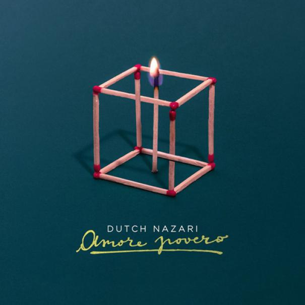 Dutch Nazari - Amore Povero (2017)