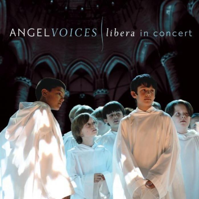 Libera - Angel Voices: Libera In Concert (2007)
