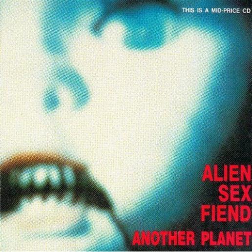 Alien Sex Fiend - Another Planet (1988)