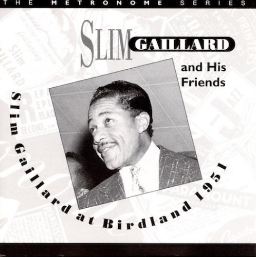 Slim Gaillard - At Birdland (1951)