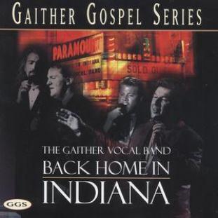 Gaither Vocal Band - Back Home In Indiana (1997)