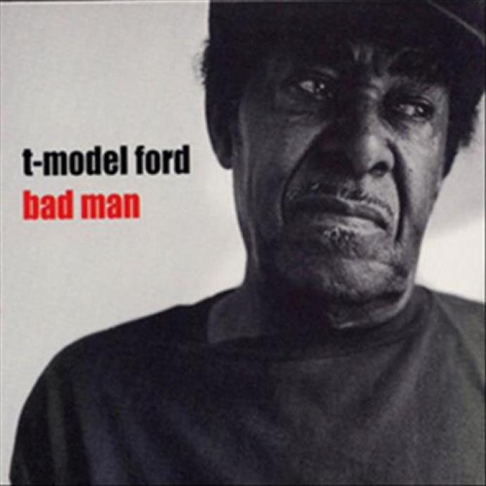 T-Model Ford - Bad Man (2002)