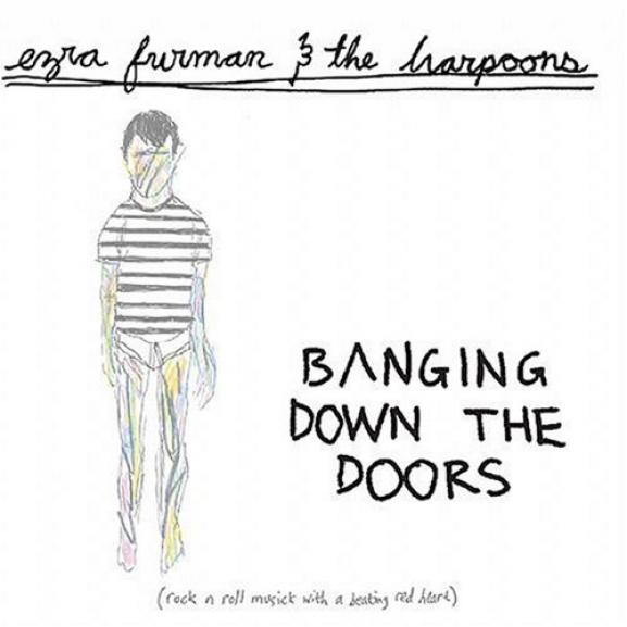 Ezra Furman & The Harpoons - Banging Down The Doors (2007)