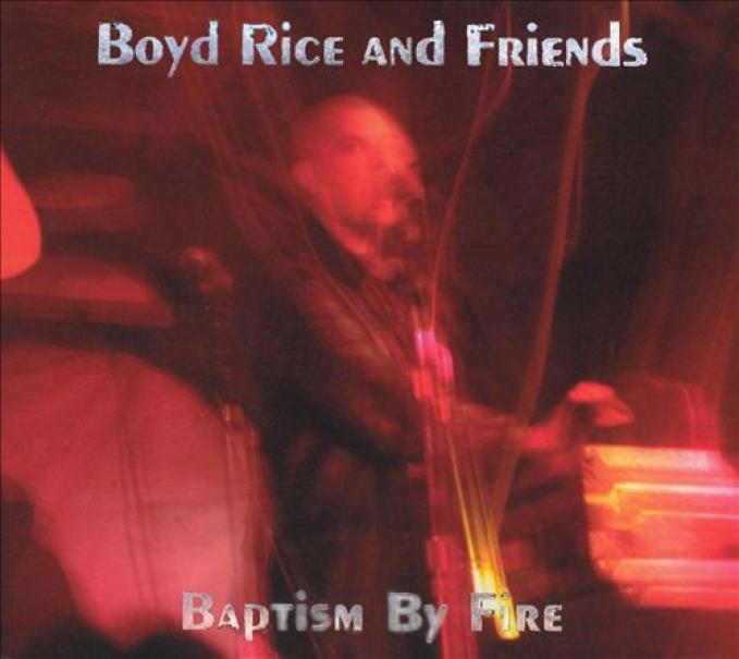 Boyd Rice - Baptism By Fire (2004)