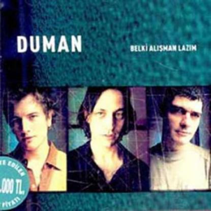 Duman - Belki Alışman Lazım (2002)
