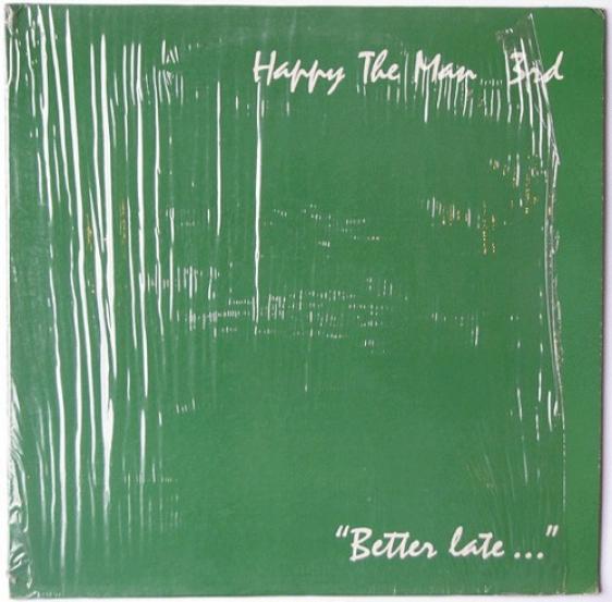 Happy The Man - Better Late... (1983)