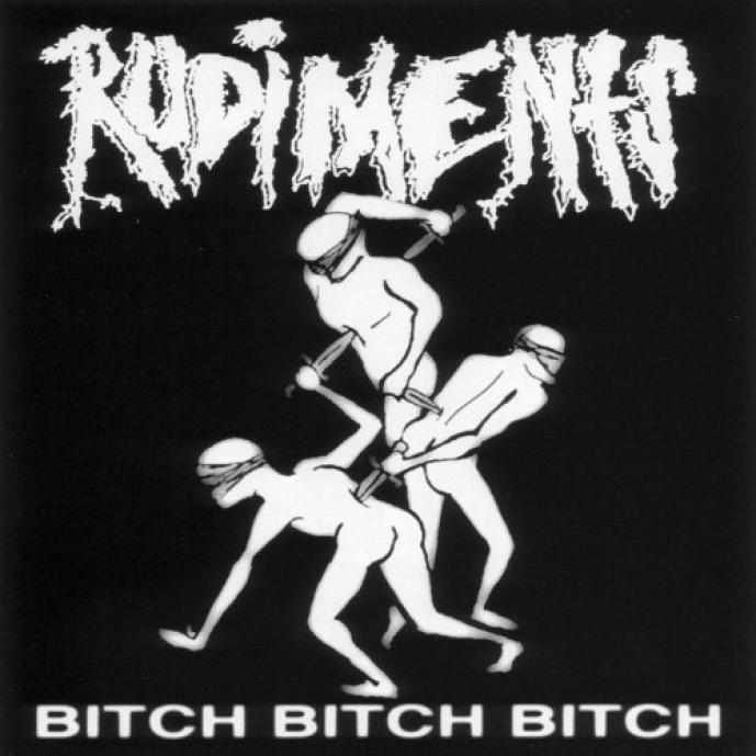 Rudiments - Bitch Bitch Bitch (1996)