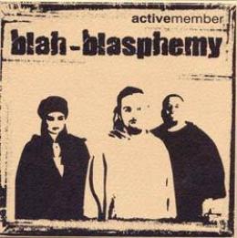 Active Member - Blah-Blasphemy (2005)