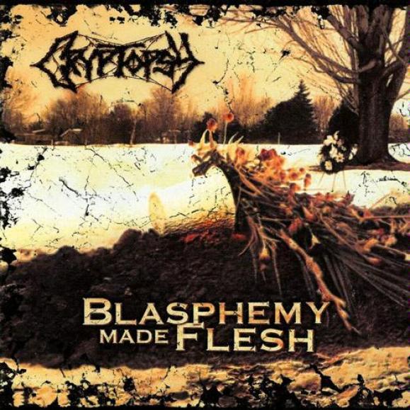 Cryptopsy - Blasphemy Made Flesh (1994)