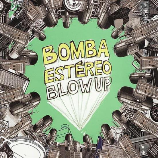 Bomba Estéreo - Blow Up (2009)
