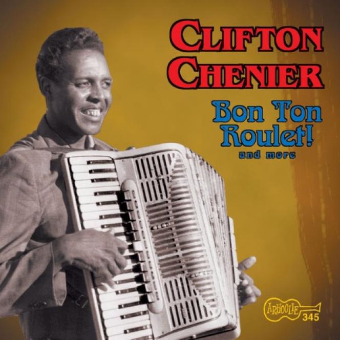 Clifton Chenier - Bon Ton Roulet! (1967)