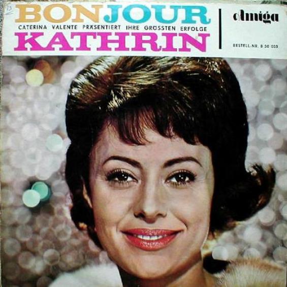 Caterina Valente - Bonjour Kathrin - Caterina Valente Präsentiert Ihre Größten Erfolge (1965)