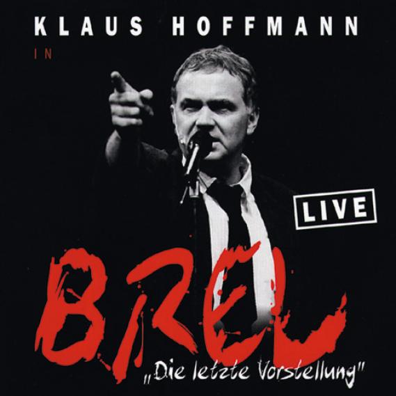 Klaus Hoffmann - Brel: Die Letzte Vorstellung (1997)