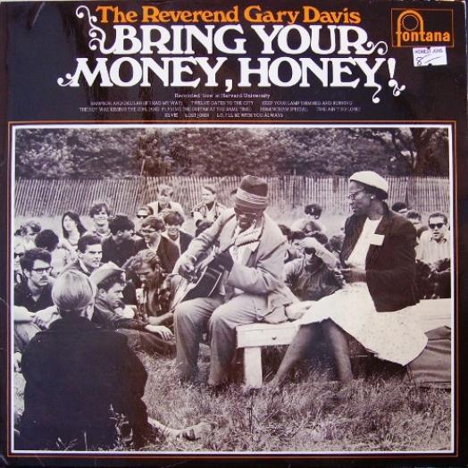 Reverend Gary Davis - Bring Your Money, Honey! (1968)