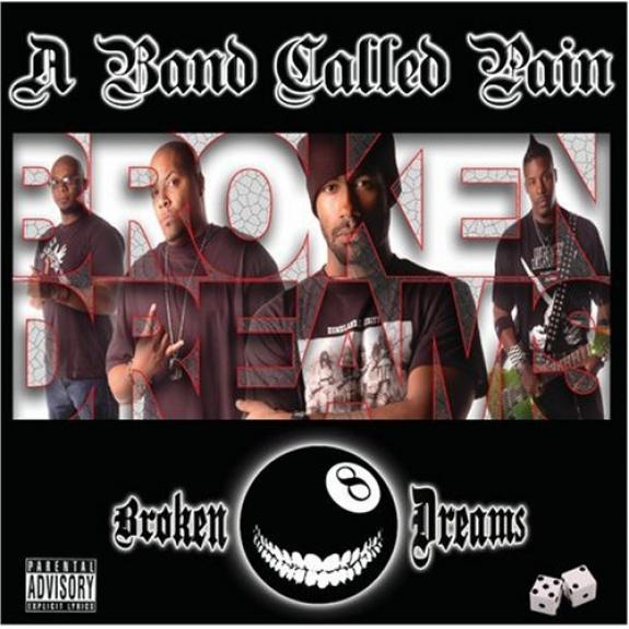 A Band Called Pain - Broken Dreams (2007)