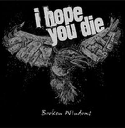 I Hope You Die - Broken Windows (2007)