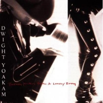 Dwight Yoakam - Buenas Noches From A Lonely Room (1988)