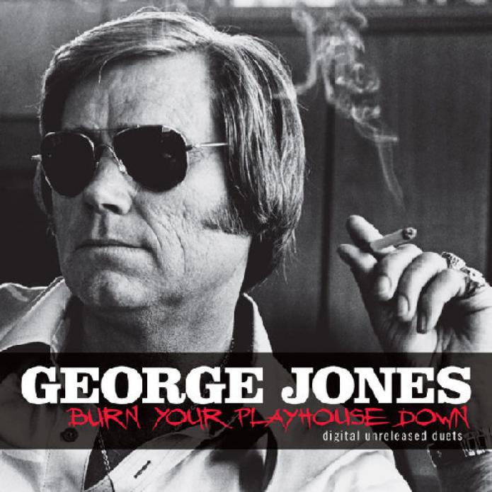 George Jones - Burn Your Playhouse Down: The Unreleased Duets (2008)
