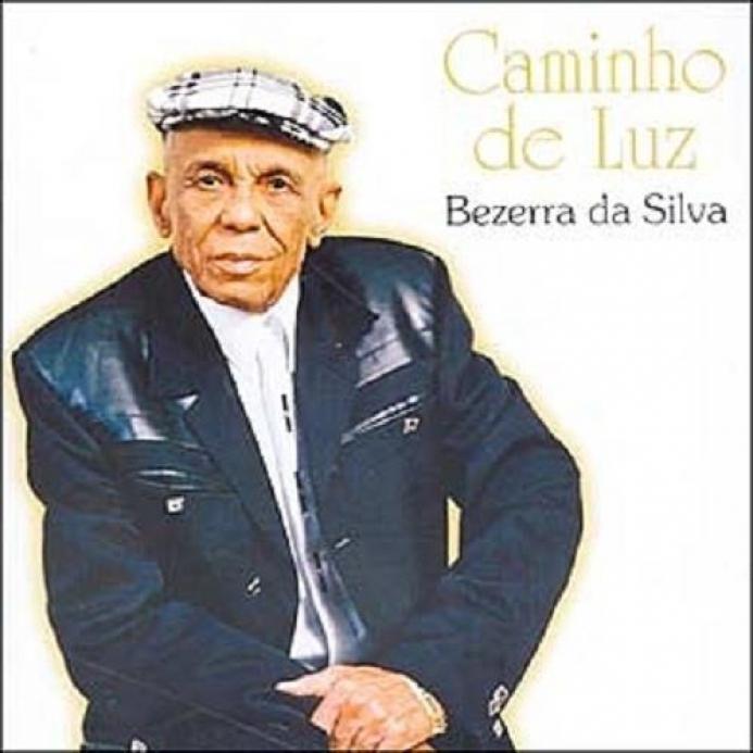 Bezerra Da Silva - Caminho De Luz (2004)