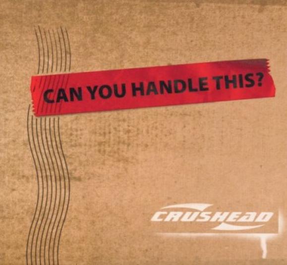 Crushead - Can You Handle This (2004)