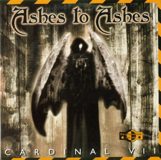 Ashes To Ashes - Cardinal VII (2002)