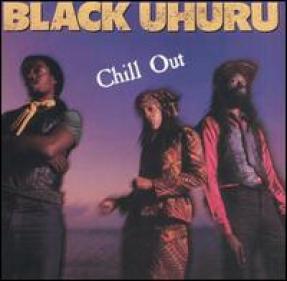 Black Uhuru - Chill Out (1982)